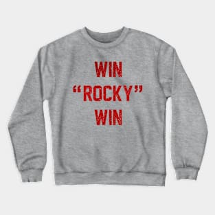 Win Rocky Win Crewneck Sweatshirt